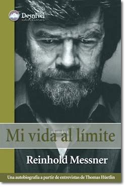 Reinhold Messner: "Mi vida al lÃ­mite"