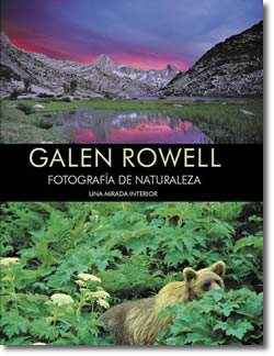 FotografÃ­a de naturaleza: una mirada interior. Galen Rowell