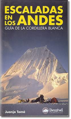 Escaladas en los Andes. GuÃ­a de la Cordillera Blanca