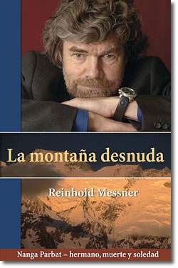 La montaÃ±a desnuda, Reinhold Messner.