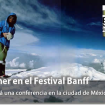 Messner también se presentó al Festival Banff en México en 2011.